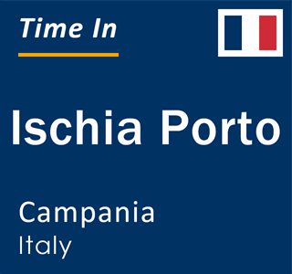 Current local time in Ischia Porto, Campania, Italy