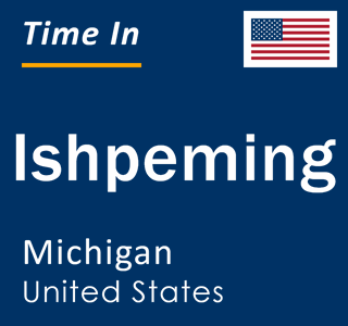 Current local time in Ishpeming, Michigan, United States