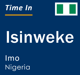 Current local time in Isinweke, Imo, Nigeria