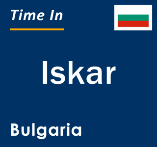 Current local time in Iskar, Bulgaria