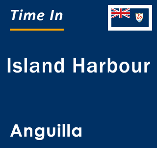 Current local time in Island Harbour, Anguilla