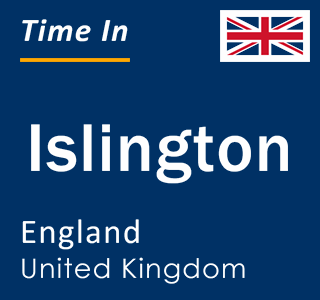Current time in Islington, England, United Kingdom