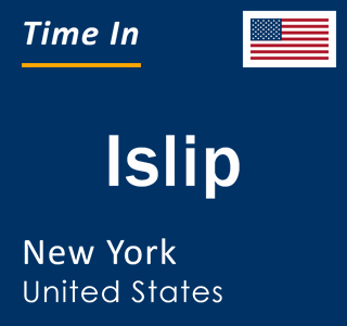 Current local time in Islip, New York, United States