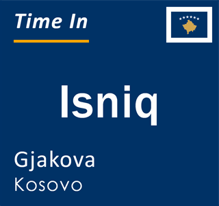 Current local time in Isniq, Gjakova, Kosovo