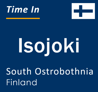 Current local time in Isojoki, South Ostrobothnia, Finland
