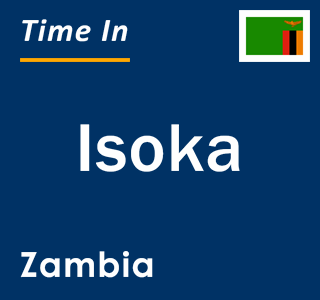 Current local time in Isoka, Zambia