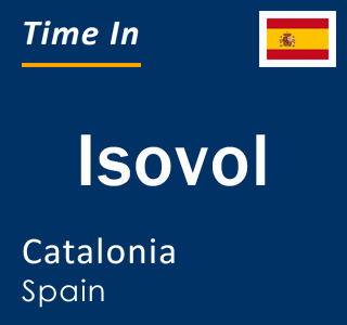 Current local time in Isovol, Catalonia, Spain