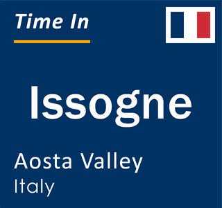 Current local time in Issogne, Aosta Valley, Italy