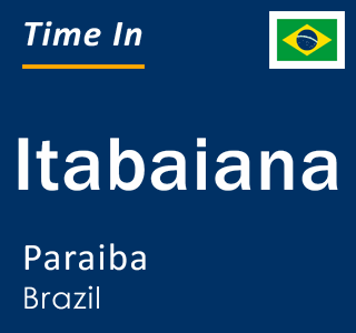 Current local time in Itabaiana, Paraiba, Brazil