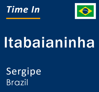 Current time in Itabaianinha, Sergipe, Brazil