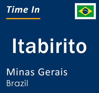 Current local time in Itabirito, Minas Gerais, Brazil