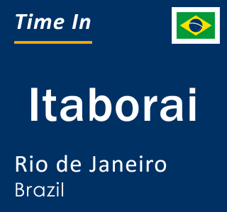 Current time in Itaborai, Rio de Janeiro, Brazil