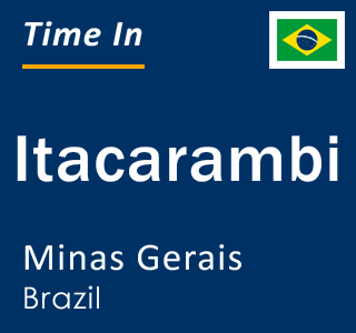 Current local time in Itacarambi, Minas Gerais, Brazil