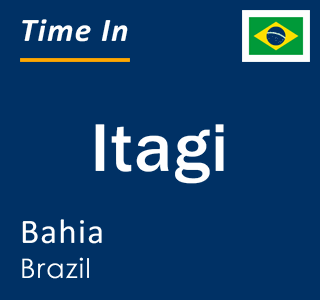 Current local time in Itagi, Bahia, Brazil