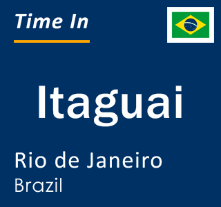 Current local time in Itaguai, Rio de Janeiro, Brazil