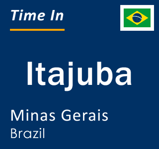 Current local time in Itajuba, Minas Gerais, Brazil