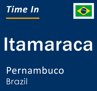 Current local time in Itamaraca, Pernambuco, Brazil