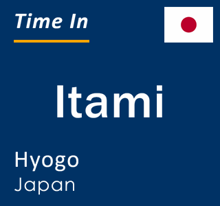 Current local time in Itami, Hyogo, Japan