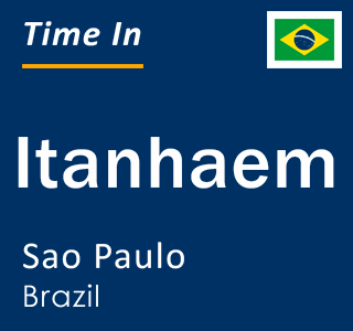 Current local time in Itanhaem, Sao Paulo, Brazil