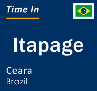 Current local time in Itapage, Ceara, Brazil