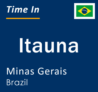 Current local time in Itauna, Minas Gerais, Brazil