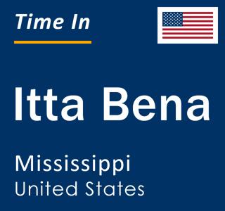 Current local time in Itta Bena, Mississippi, United States