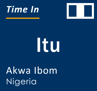 Current local time in Itu, Akwa Ibom, Nigeria