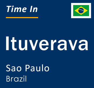 Current local time in Ituverava, Sao Paulo, Brazil