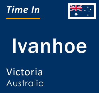 Current local time in Ivanhoe, Victoria, Australia