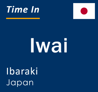 Current local time in Iwai, Ibaraki, Japan