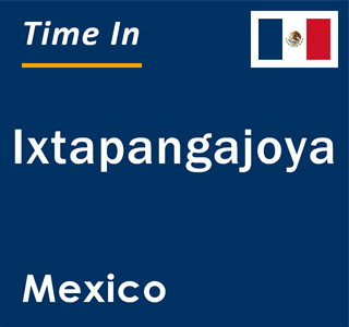 Current local time in Ixtapangajoya, Mexico