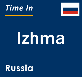 Current local time in Izhma, Russia