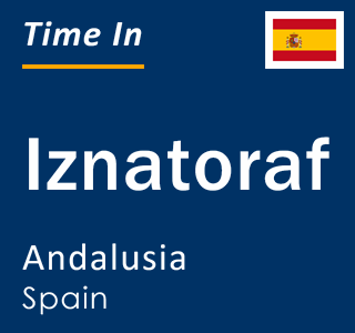 Current local time in Iznatoraf, Andalusia, Spain