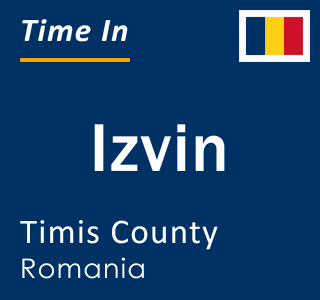 Current local time in Izvin, Timis County, Romania