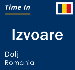 Current local time in Izvoare, Dolj, Romania