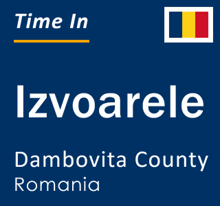 Current local time in Izvoarele, Dambovita County, Romania