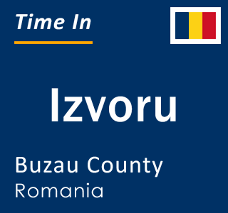 Current local time in Izvoru, Buzau County, Romania