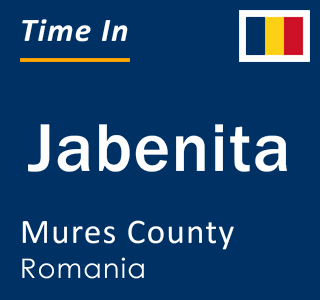 Current local time in Jabenita, Mures County, Romania