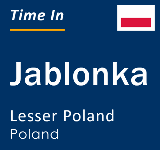 Current local time in Jablonka, Lesser Poland, Poland