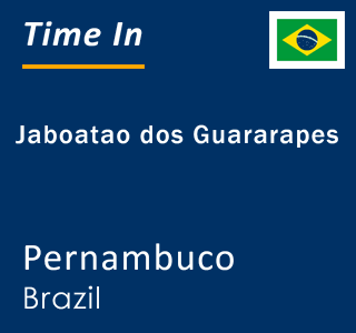 Current time in Jaboatao dos Guararapes, Pernambuco, Brazil
