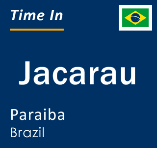 Current local time in Jacarau, Paraiba, Brazil