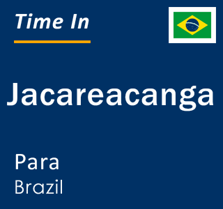 Current local time in Jacareacanga, Para, Brazil