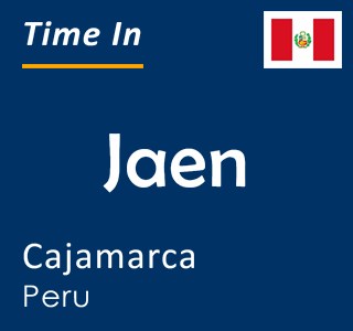 Current local time in Jaen, Cajamarca, Peru