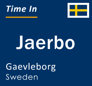 Current time in Jaerbo, Gaevleborg, Sweden