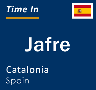 Current local time in Jafre, Catalonia, Spain