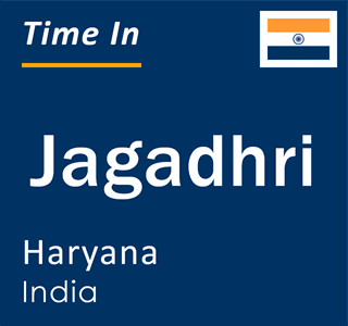 Current time in Jagadhri, Haryana, India