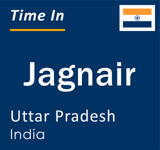 Current local time in Jagnair, Uttar Pradesh, India