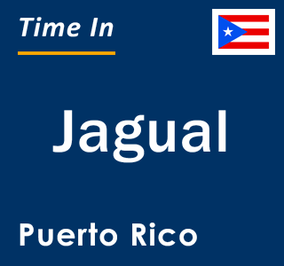 Current local time in Jagual, Puerto Rico