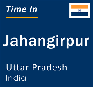 Current local time in Jahangirpur, Uttar Pradesh, India