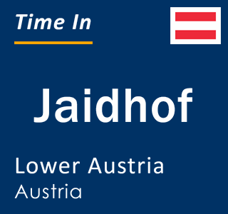 Current local time in Jaidhof, Lower Austria, Austria